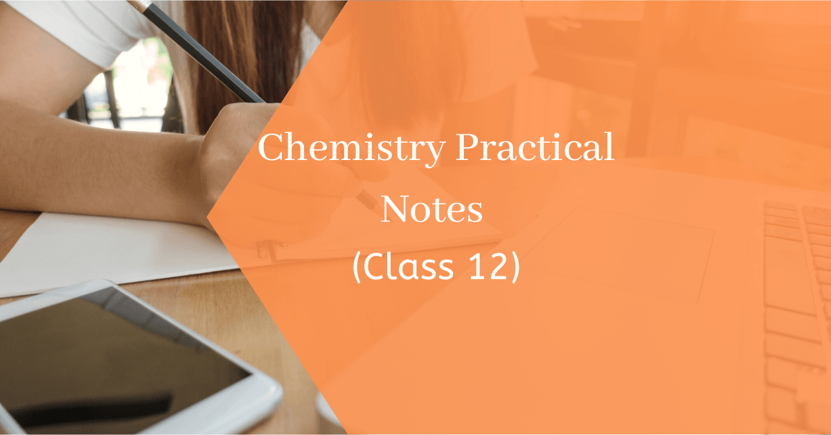 Class 12 Chemistry Practical Notes Pdf Download