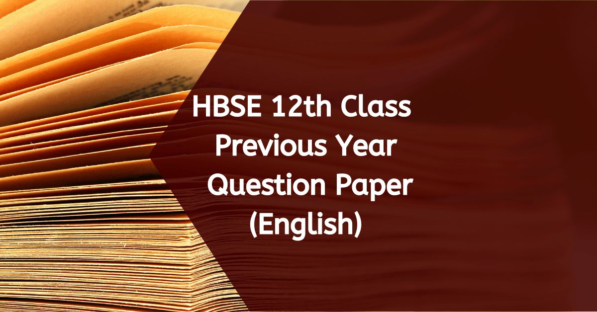 HBSE 12th Class Previous Year Question Paper English