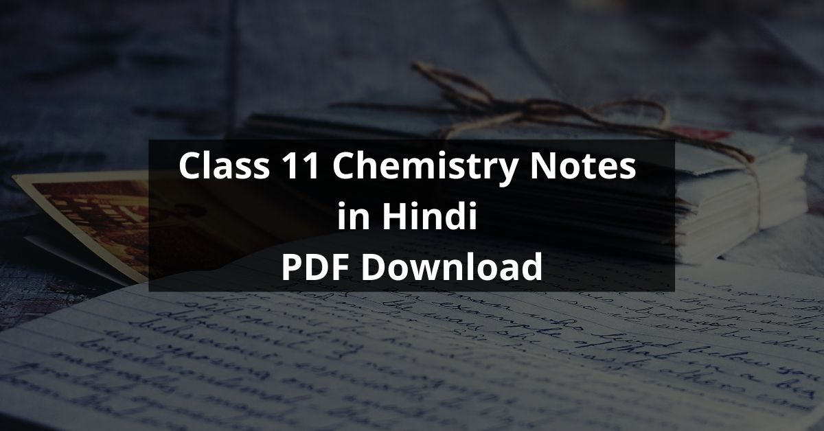 Class 11 Chemistry Notes Hindi PDF Download