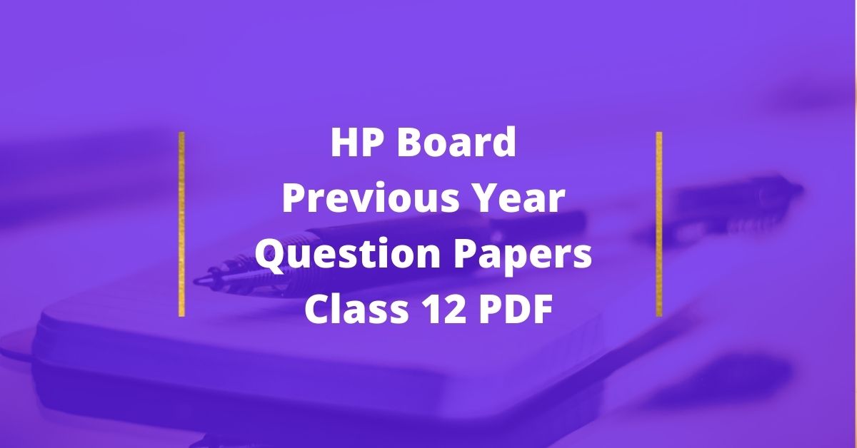 HP Board Previous Year Question Papers Class 12 PDF