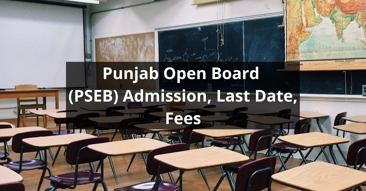 PSEB Punjab Open Board Admission Last Date