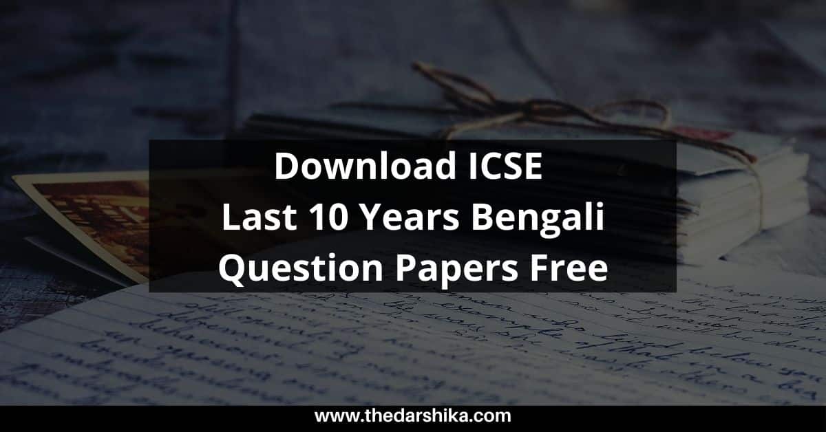 Download ICSE Last 10 Years Bengali Question Papers Free