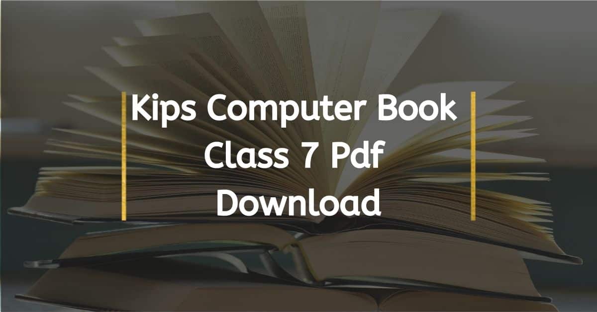 Kips Computer Book Class 7 Pdf Download