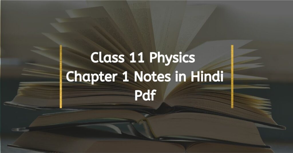 physics class 11 chapter 1 in hindi pdf