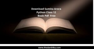 Download Sumita Arora Python Class 12 Book Pdf Free 2024