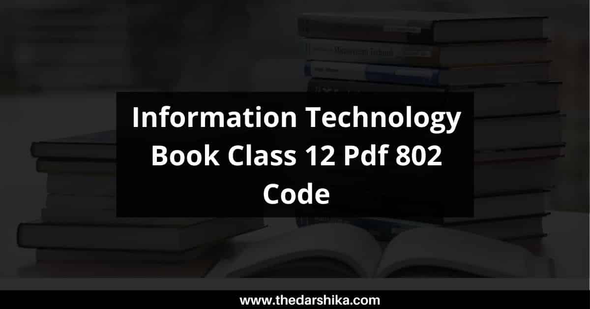 Information Technology Book for Class 12 Pdf 802 Code