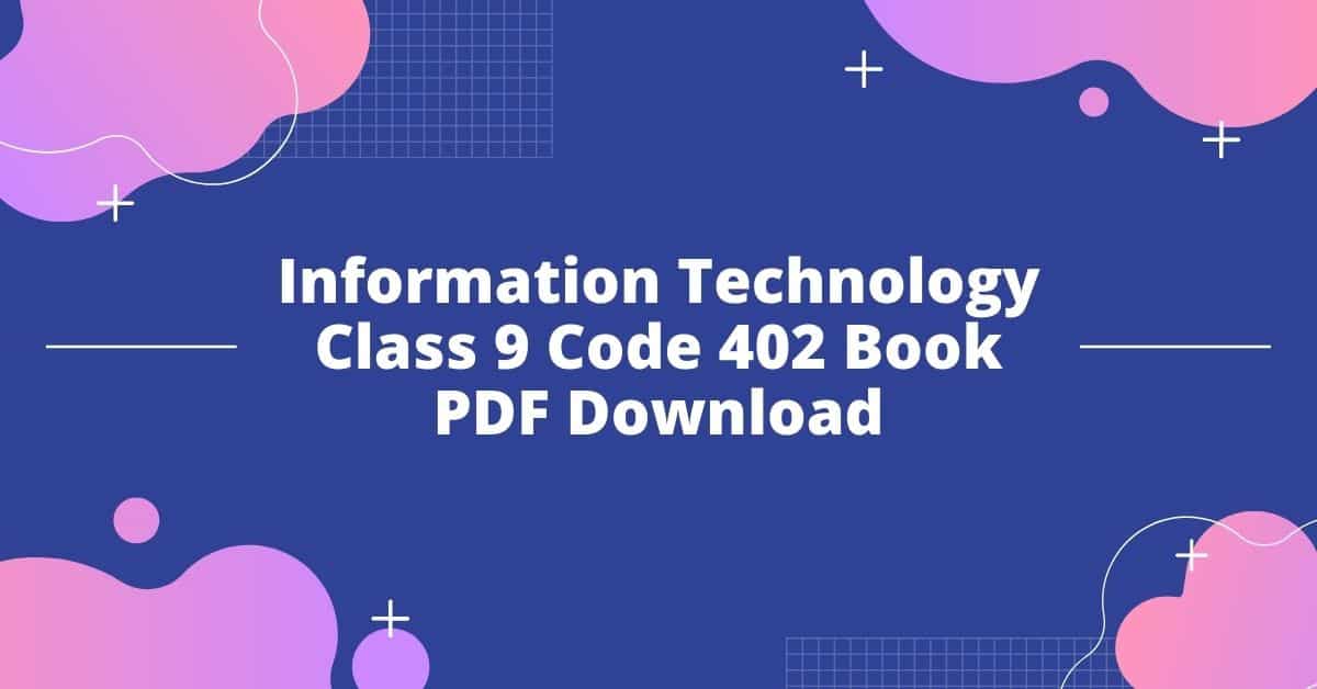 Information Technology Class 9 Code 402 Book PDF Download