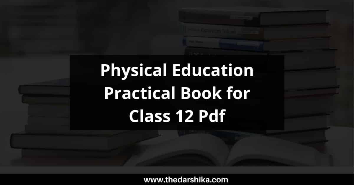 Physical Education Practical Book for Class 12 Pdf