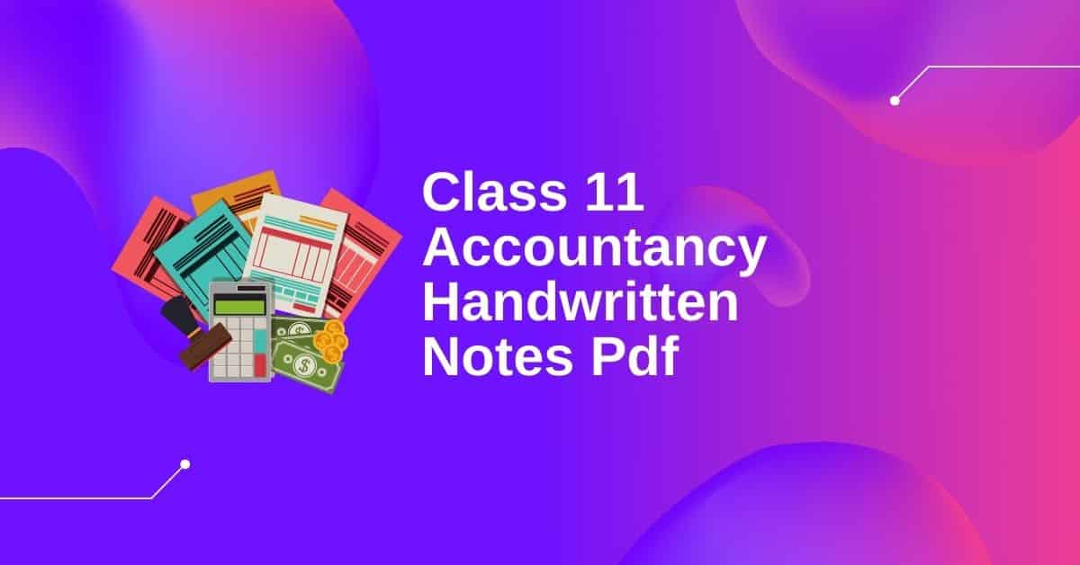 Class 11 Accountancy Handwritten Notes Pdf
