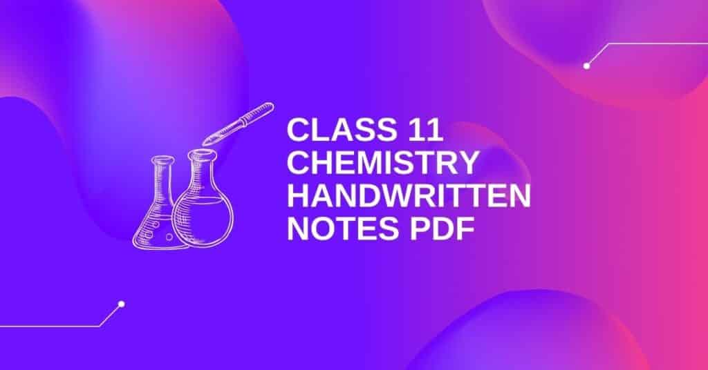 Class 11 Toppers Chemistry Handwritten Notes Pdf 2024