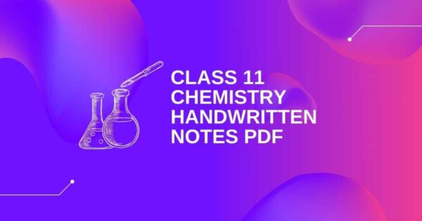 Class 11 Toppers Chemistry Handwritten Notes Pdf 2024