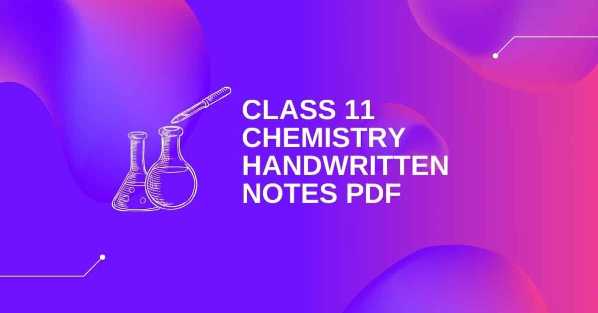 Class 11 Chemistry Handwritten Notes Pdf