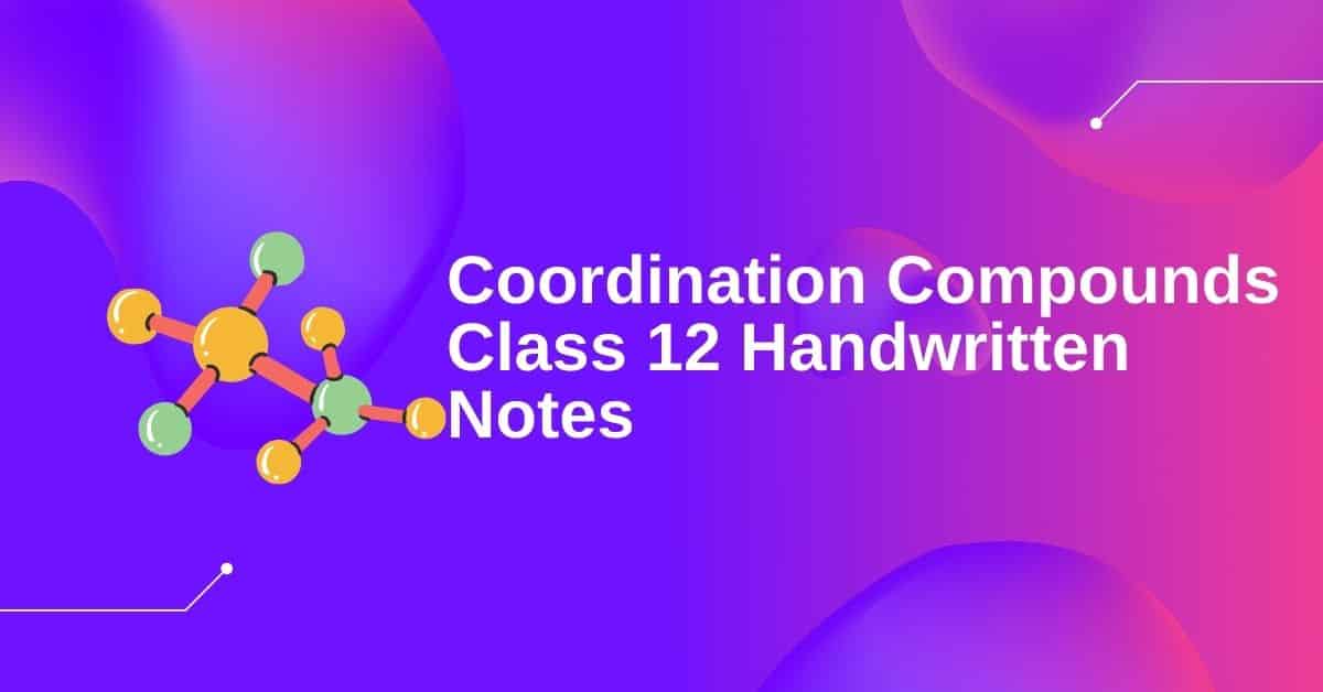Coordination Compounds Class 12 Handwritten Notes