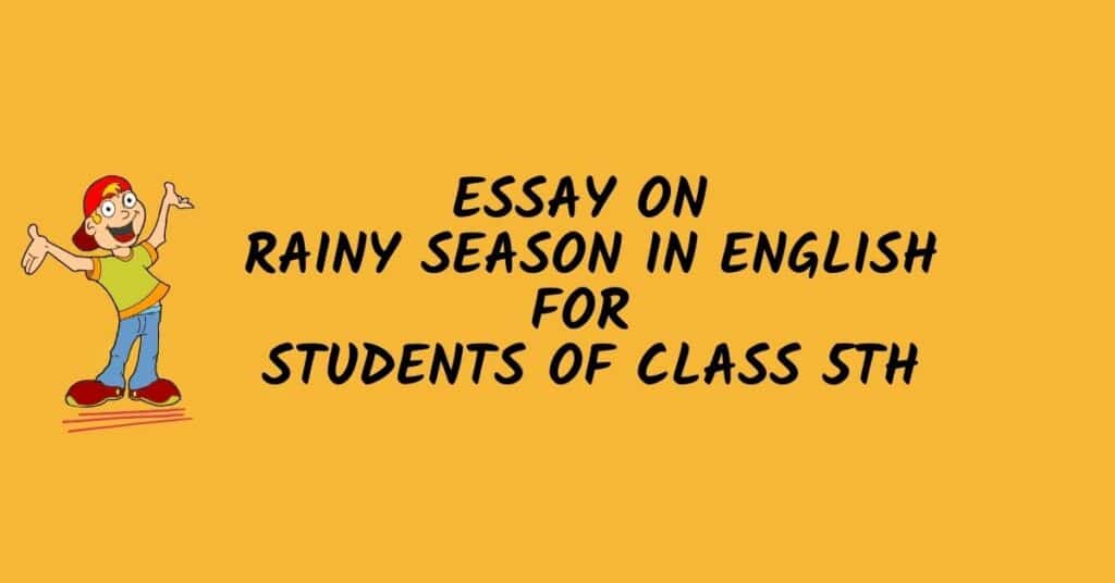 rainy season essay for 5th