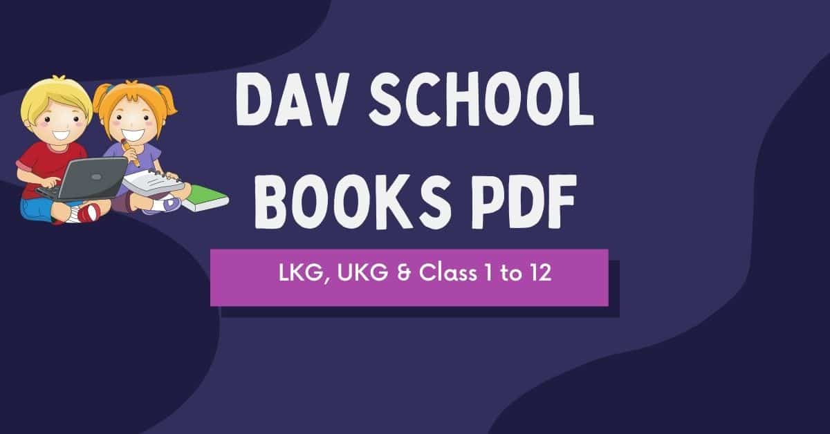 DAV School Books Pdf LKG UKG 1 2 3 4 5 6 7 8 2023