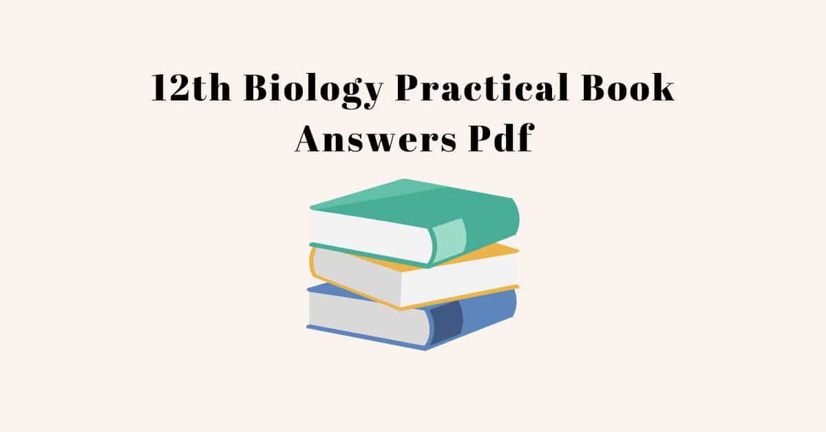 12th Biology Practical Book Answers Pdf 2024