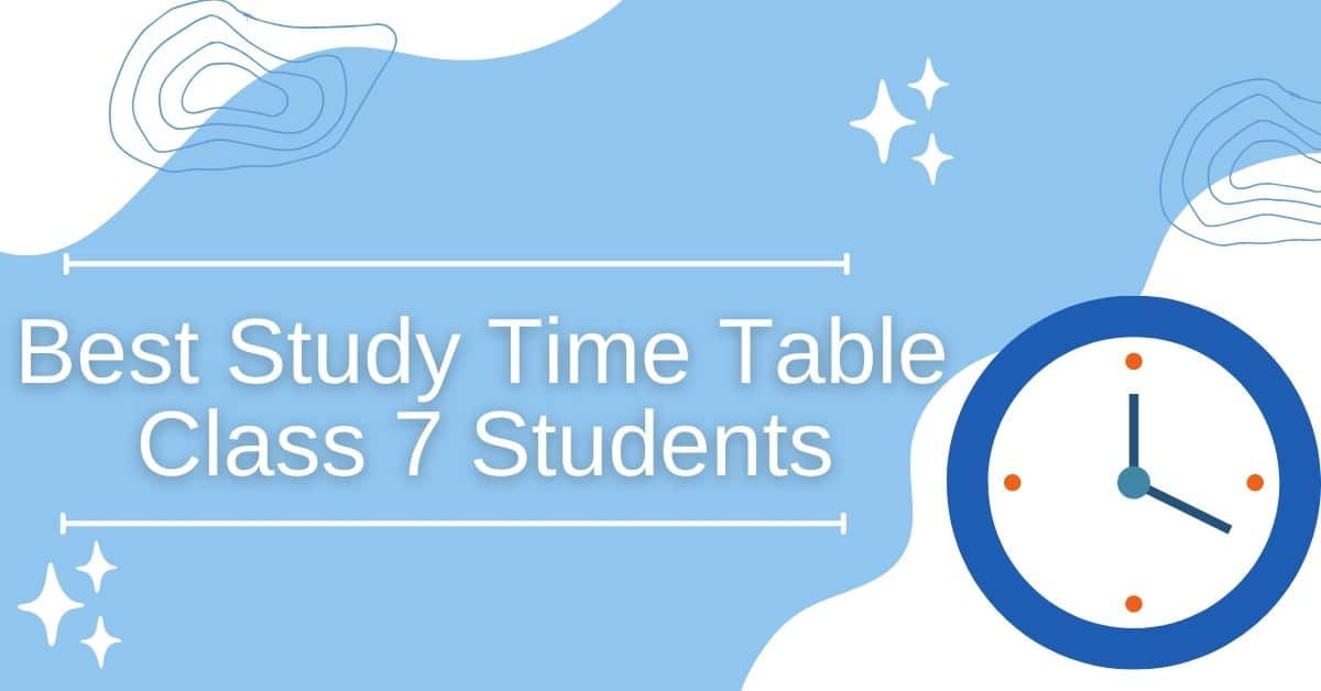 Best Study Time Table Class 7 Students
