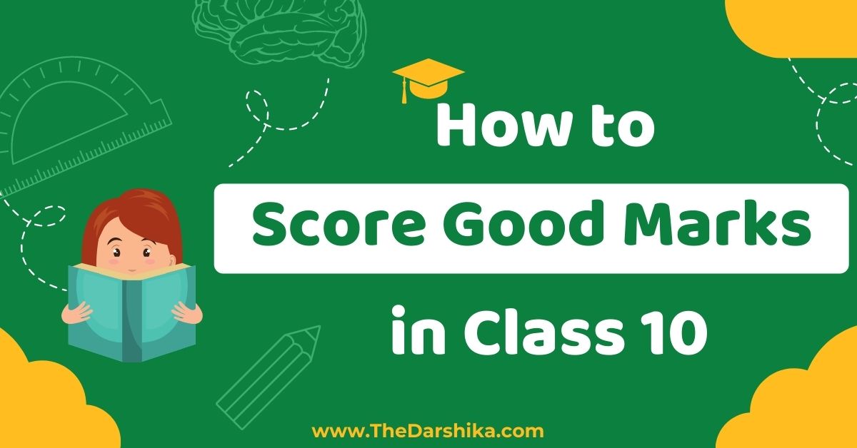 how-to-score-good-marks-in-class-10-2023