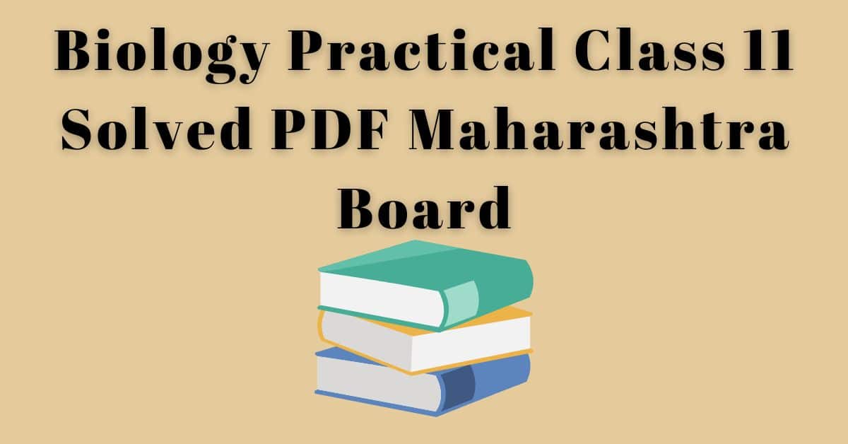 biology-practical-class-11-answers-pdf-maharashtra-board-2024