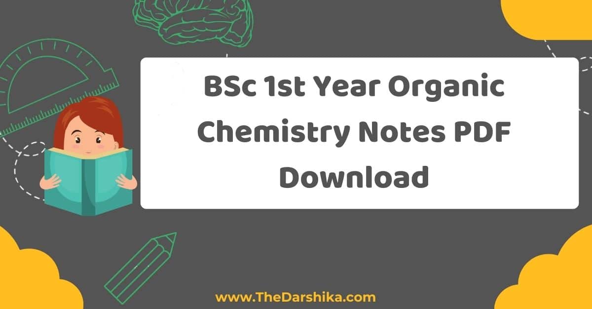 Class 11 BSc 1st Year Organic Chemistry Notes PDF Download www.TheDarshika.com
