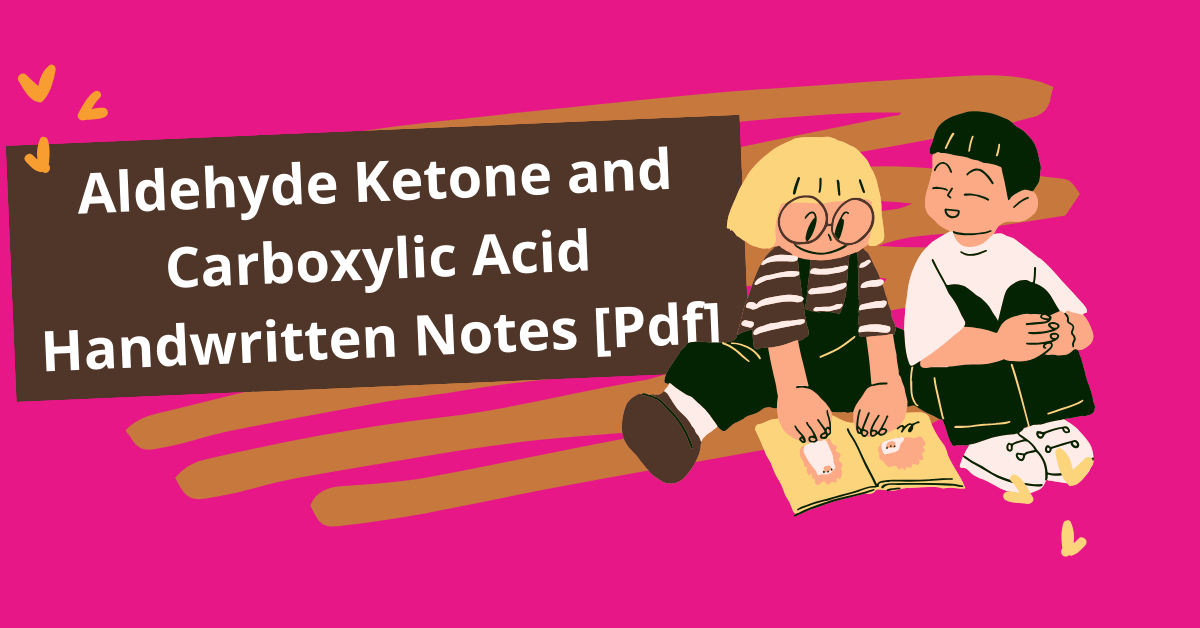 Aldehyde Ketone and Carboxylic Acid Handwritten Notes Pdf
