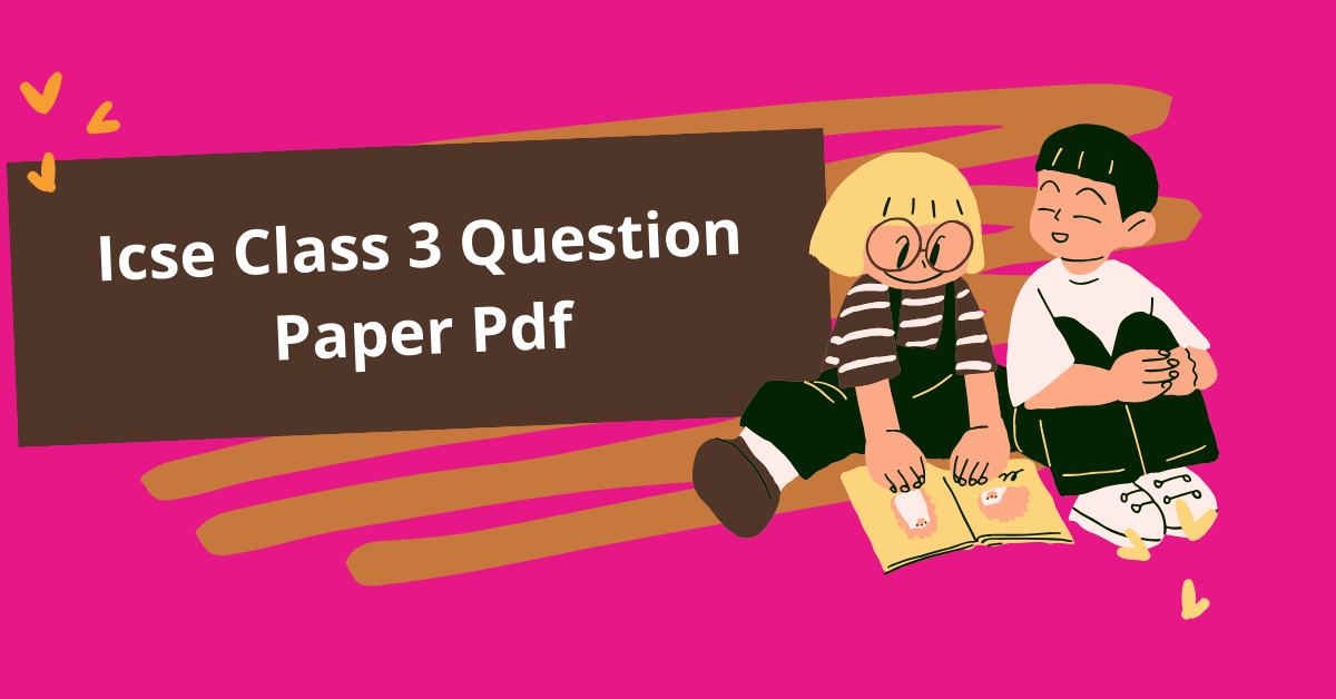 Icse Class 3 Question Paper Pdf
