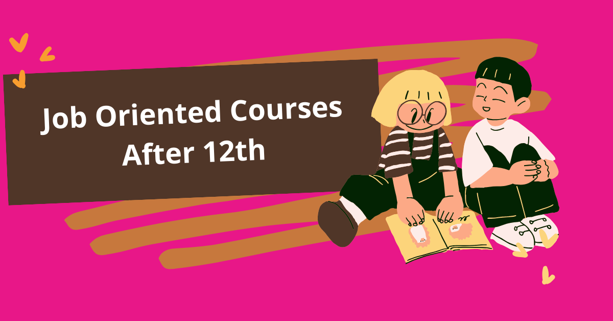 Job Oriented Courses After 12th