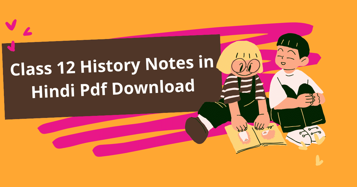 Class 12 History Notes Hindi Pdf Download