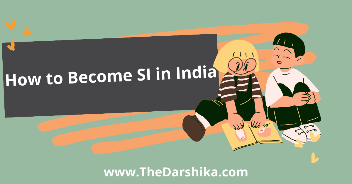 how to become si india
