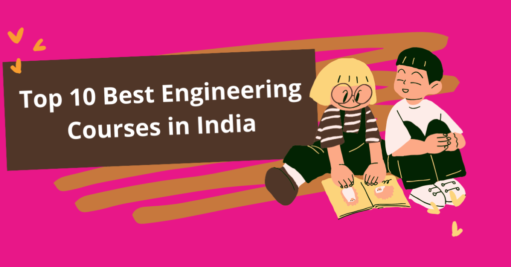 Top 10 Best Engineering Courses In India 2024