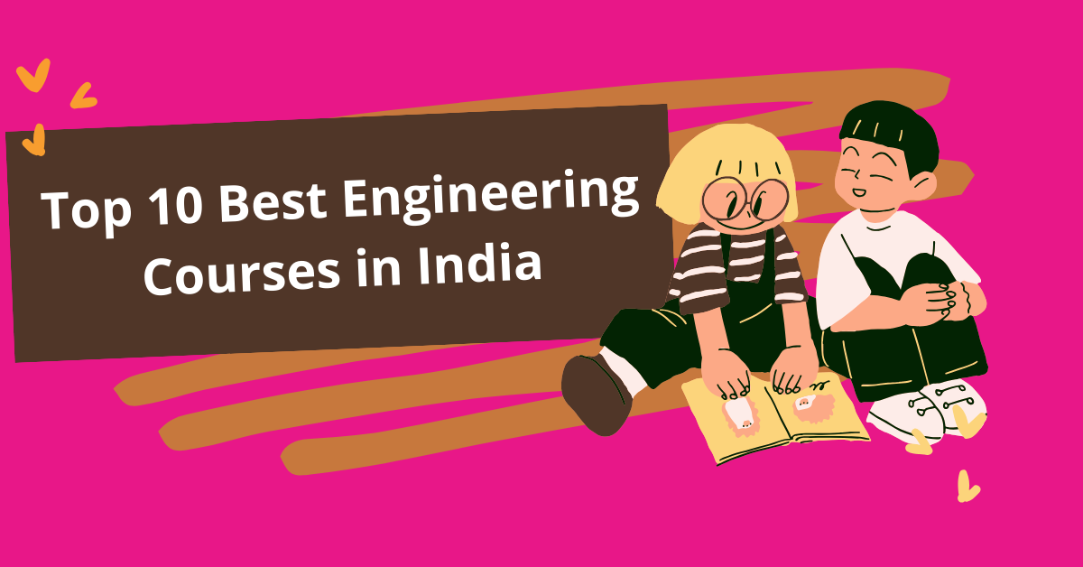Top 10 Best Engineering Courses India