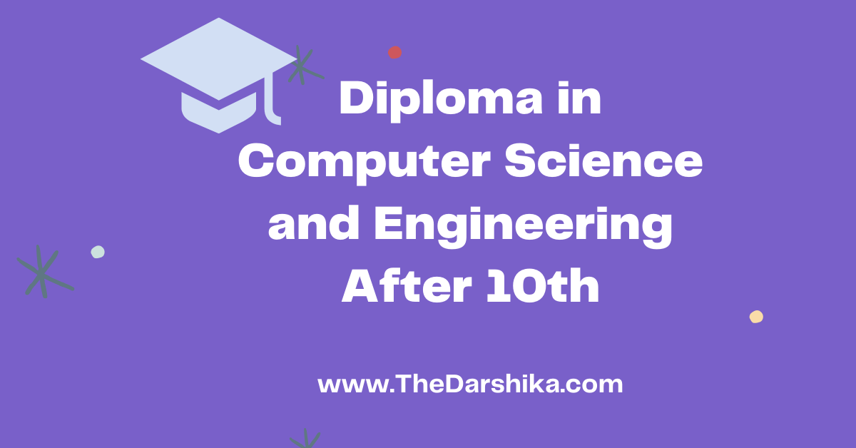 Diploma Computer Science Engineering After 10th 