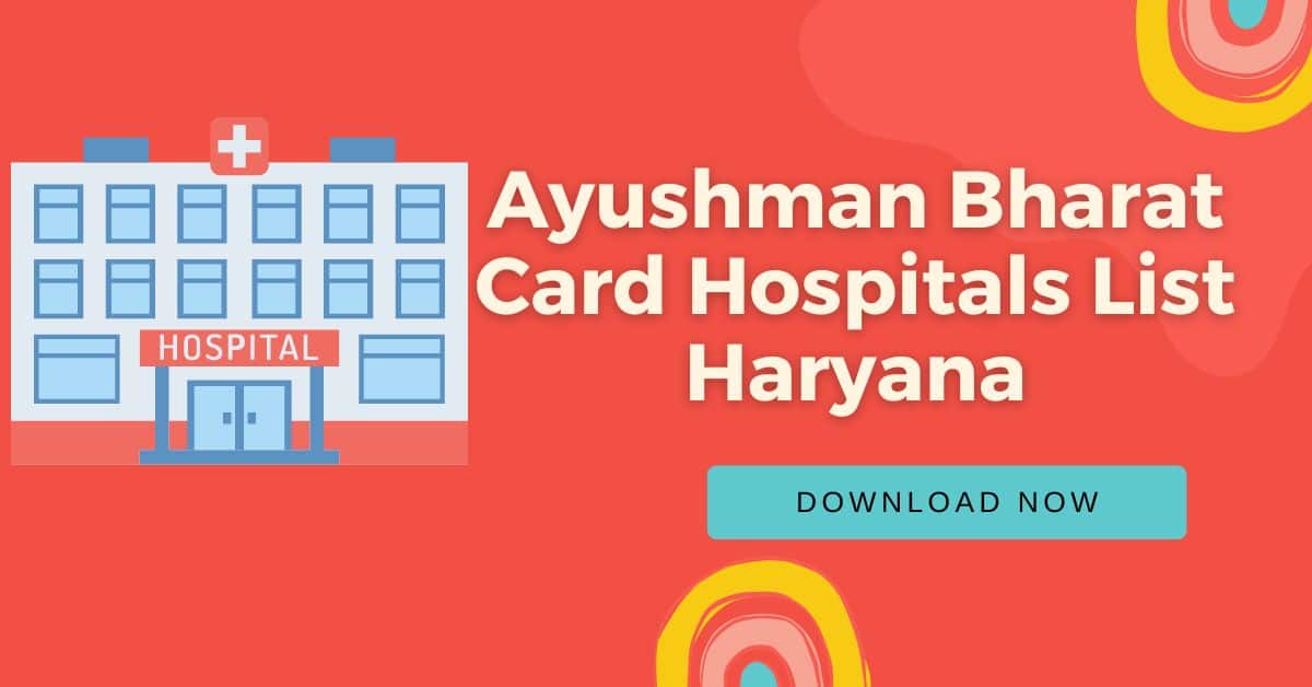 Ayushman Bharat Card Hospitals List Haryana Download Now