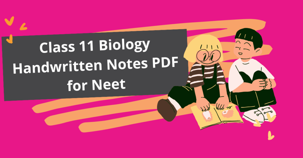 Class 11 Biology Handwritten Notes PDF For Neet 2024