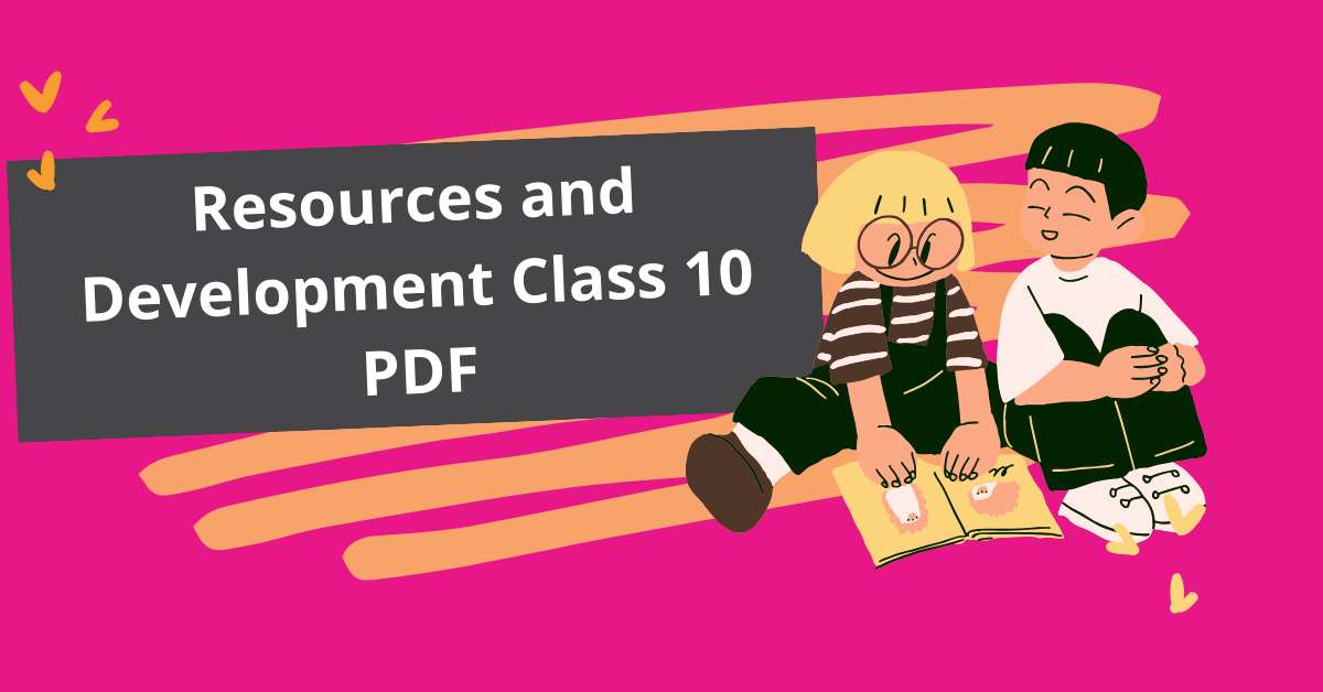 Resources and Development Class 10 PDF