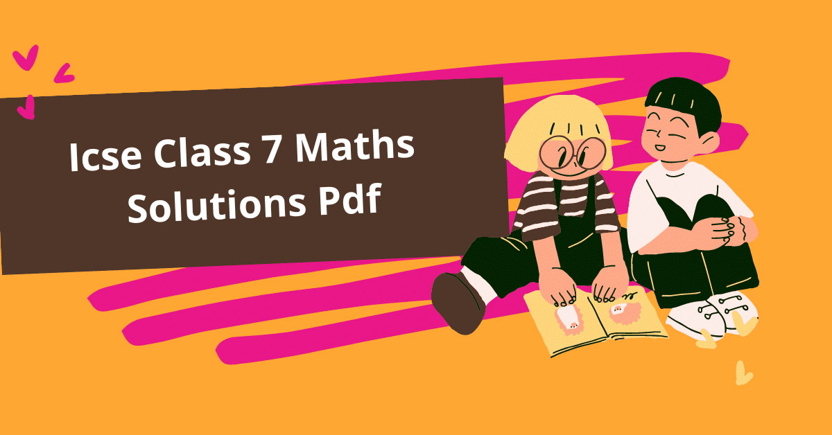 Icse Class 7 Maths Solutions Pdf