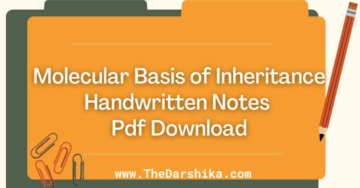 Molecular Basis of Inheritance Handwritten Notes Pdf Download