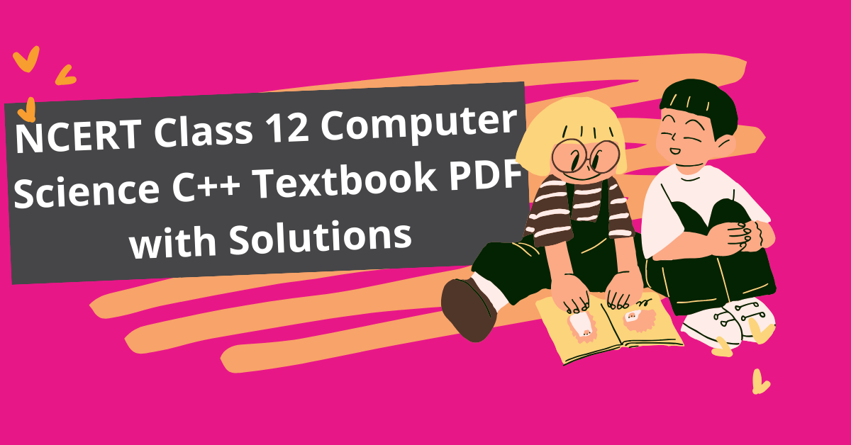 NCERT Class 12 Computer Science C++ book PDF