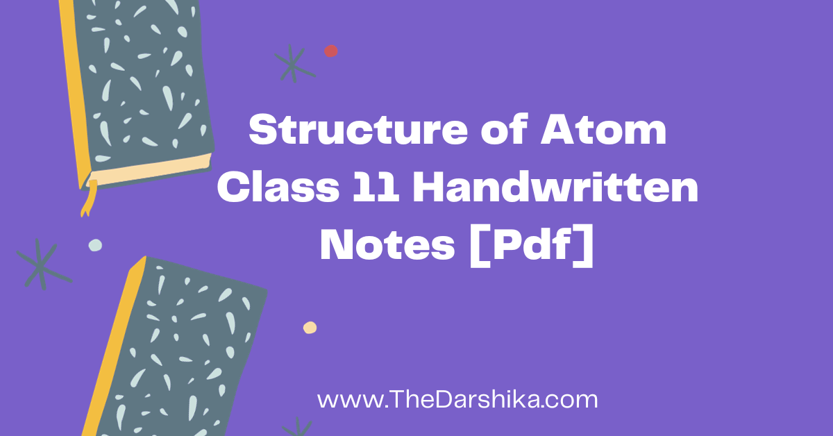 Structure of Atom Class 11 Handwritten Notes Pdf