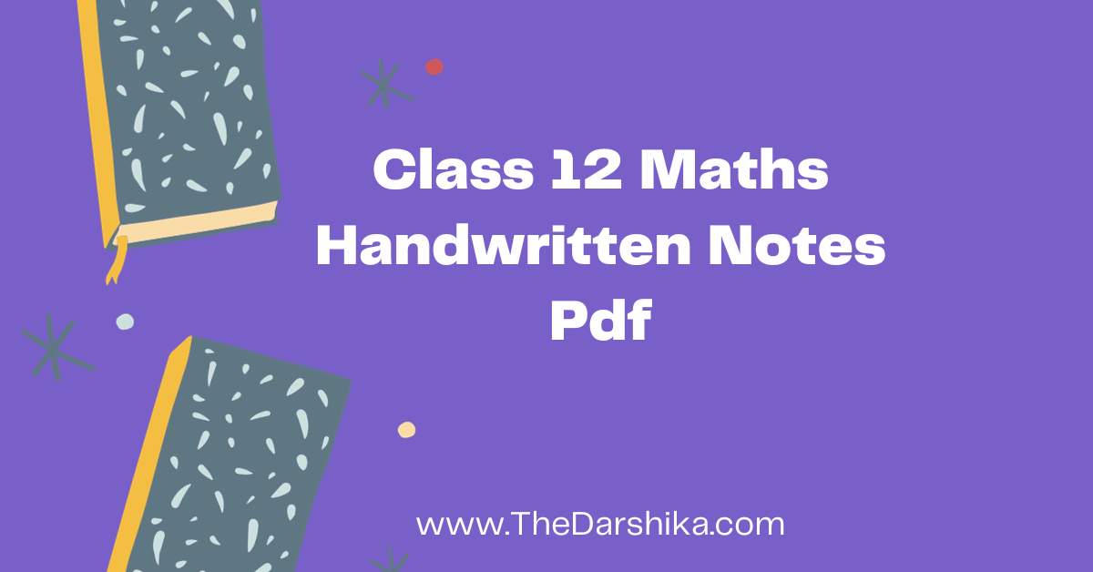 Class 12 Maths Handwritten Notes Pdf