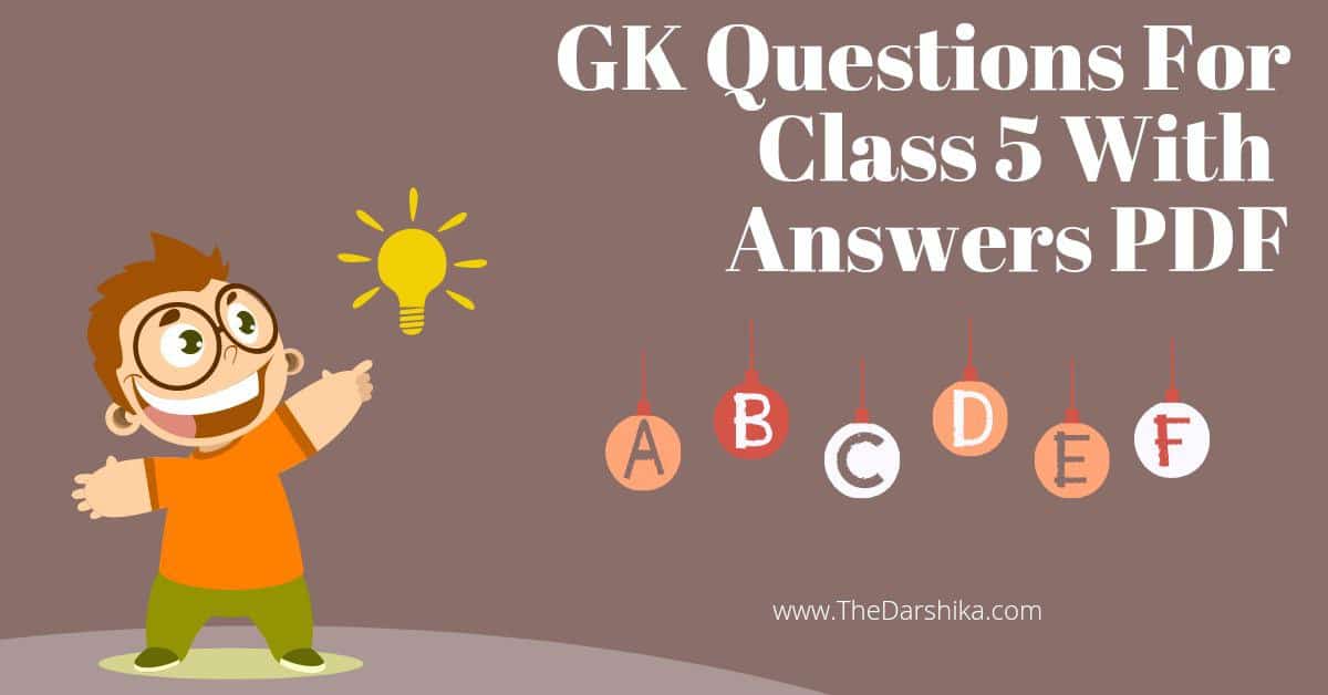 GK Questions For Class 5 With Answers PDF