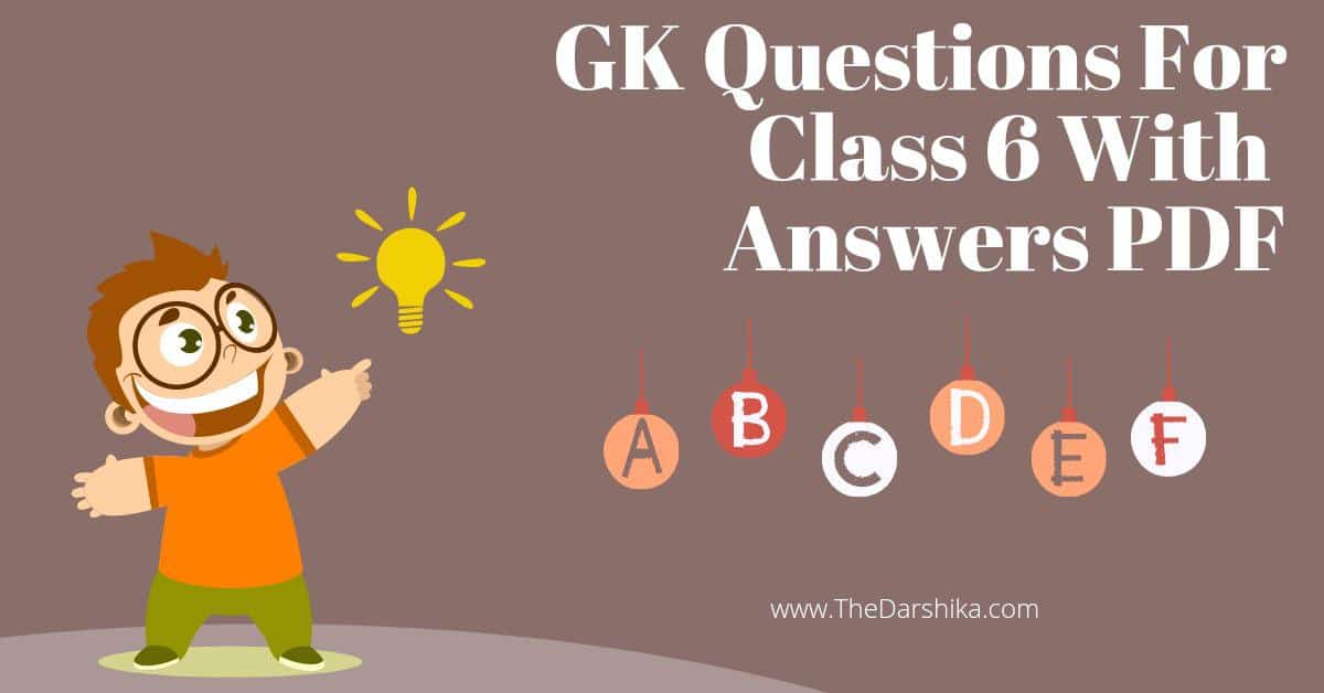 gk-questions-for-class-6-with-answers-pdf-2024