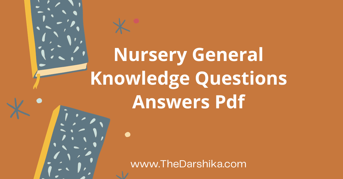 Nursery General Knowledge Questions Answers Pdf