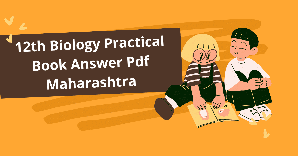 12th Biology Practical Book Answer Pdf Maharashtra