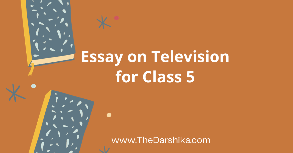 Essay Television Class 5