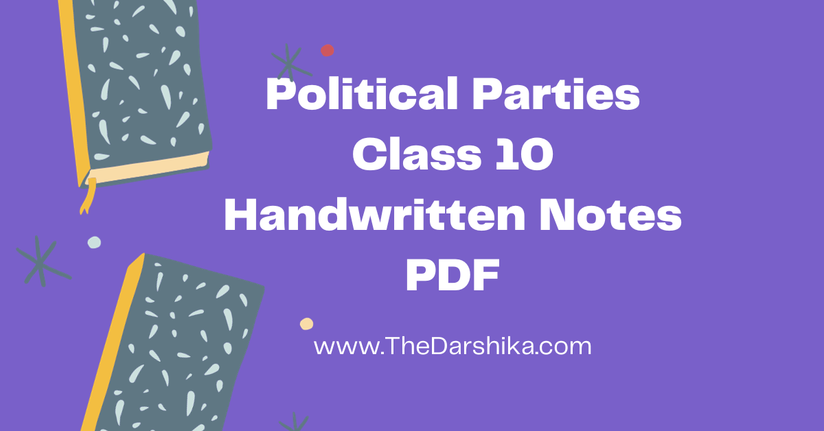 Political Parties Class 10 Handwritten Notes PDF