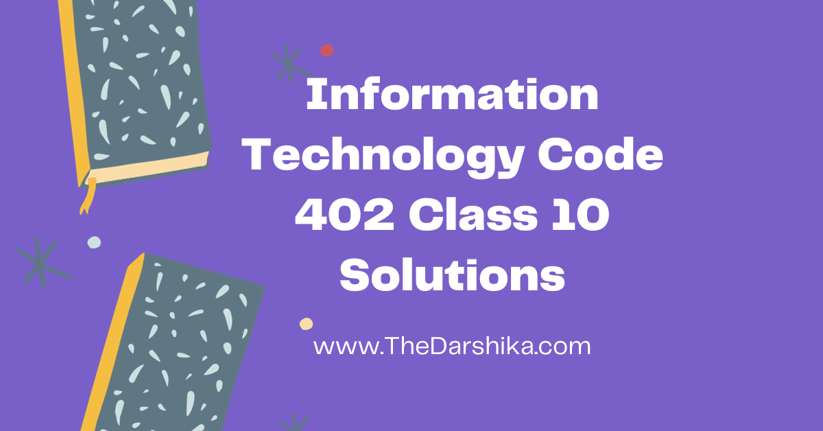 Information Technology Code 402 Class 10 Solutions