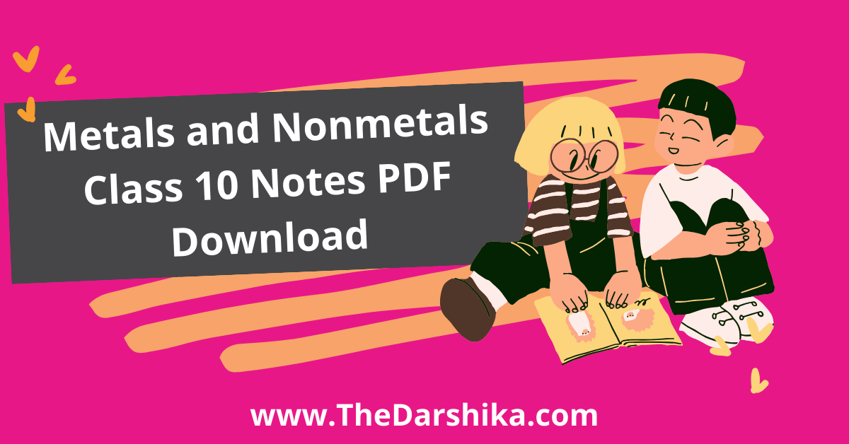 Metals Nonmetals Class 10 Notes PDF Download