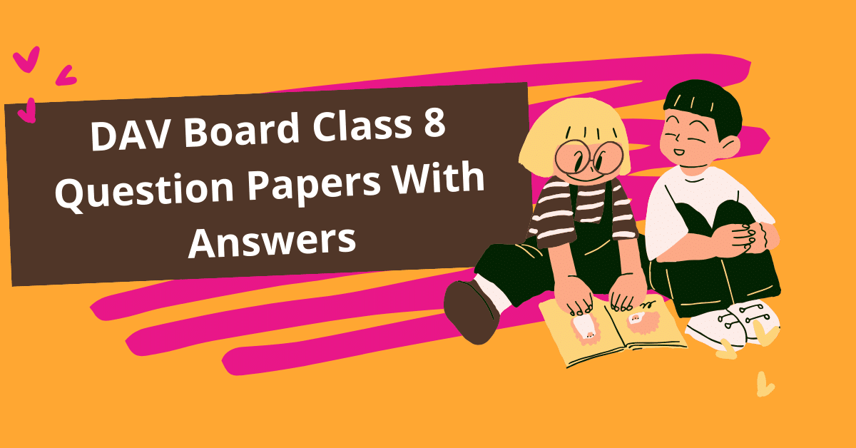 DAV Board Class 8 Question Papers With Answers