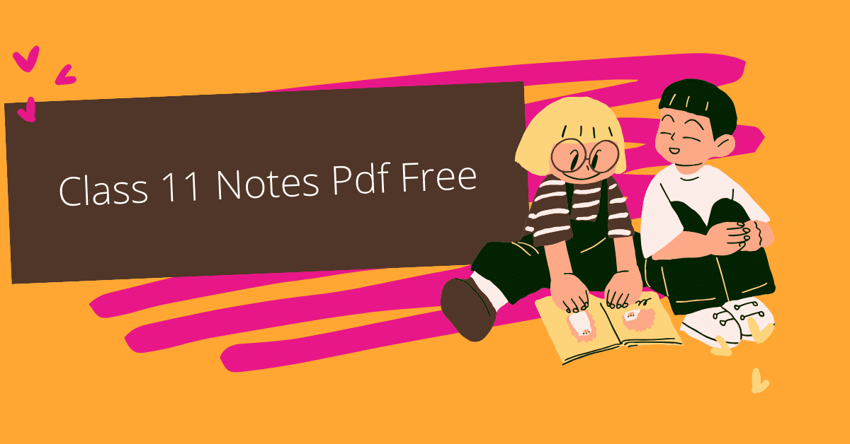 Class 11 Notes Pdf Free